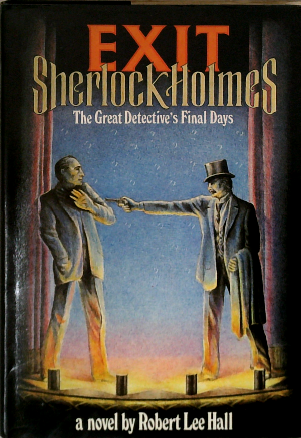 Exit Sherlock Holmes: The Great Detective's Final Days