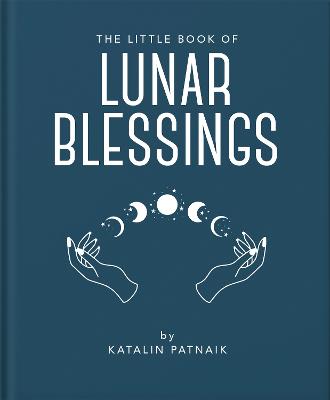 The Little Book of Lunar Blessings