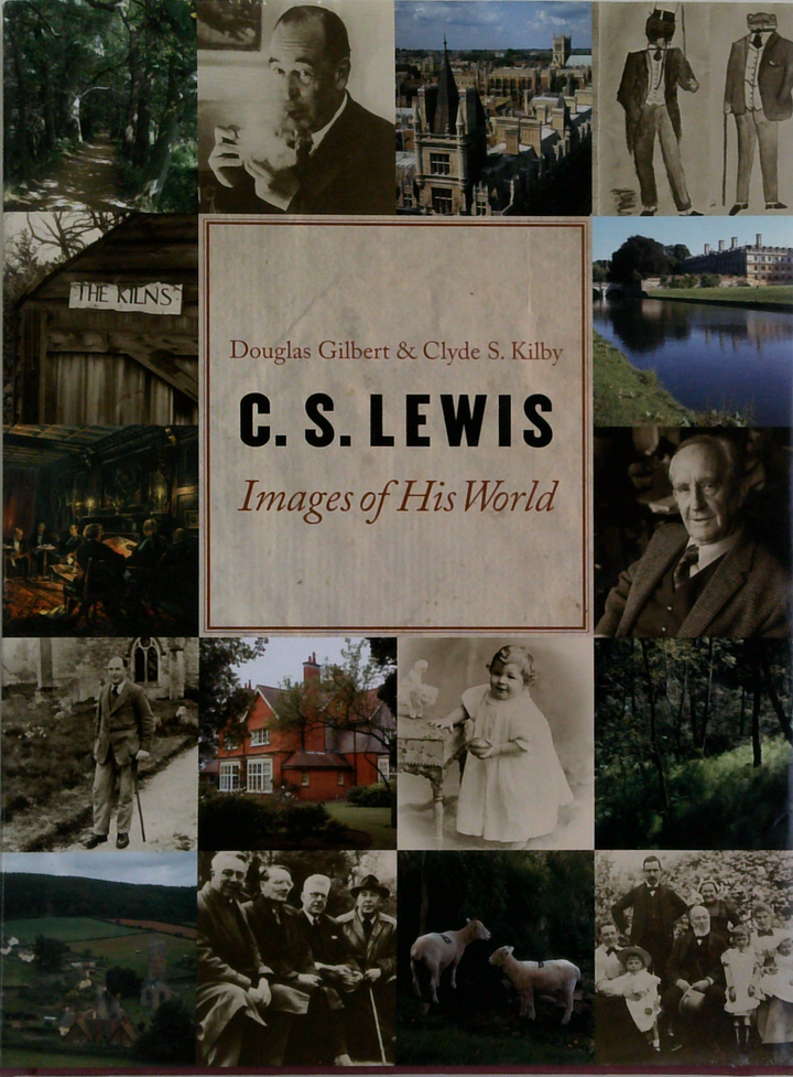 C. S. Lewis: Images Of His World