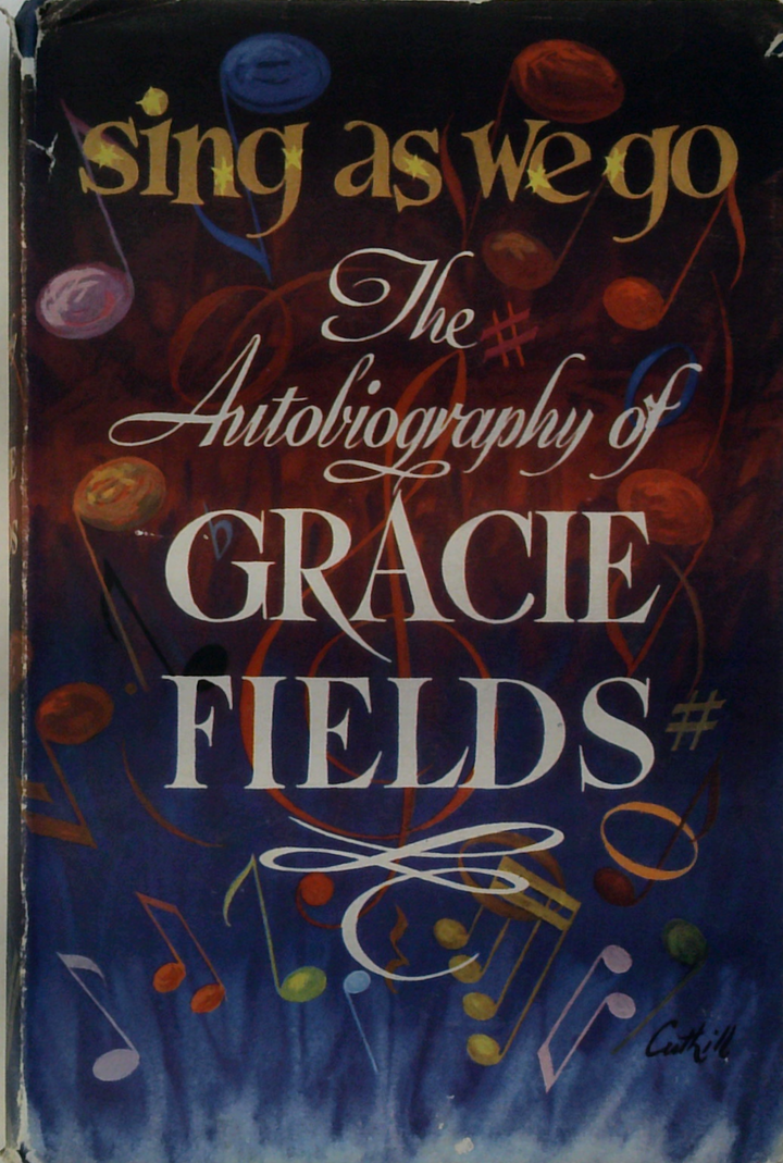 Sing As We Go: The Autobiography Of Gracie Fields