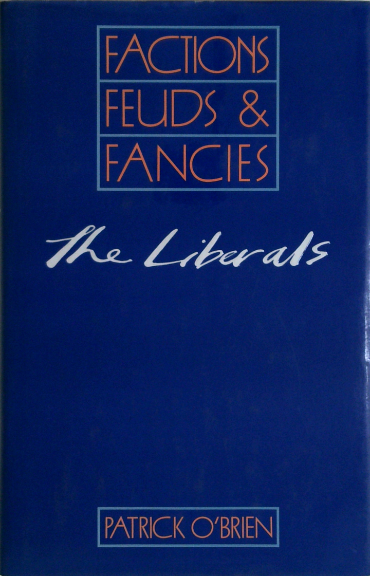 Factions Feuds & Fancies: The Liberals