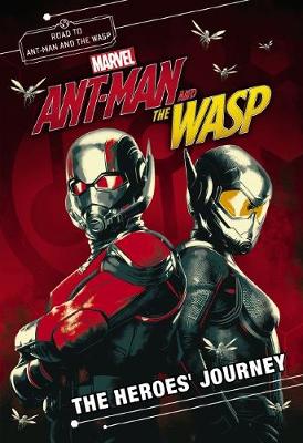Marvel: Ant-Man and the Wasp: Heroes' Journey Movie Novel