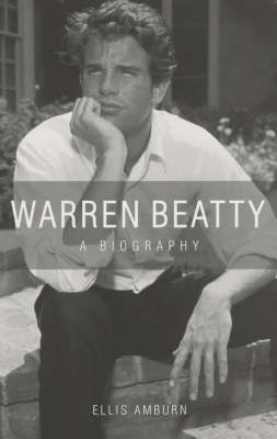 Warren Beatty: A Biography