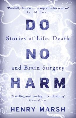 Do No Harm: Stories of Life, Death and Brain Surgery