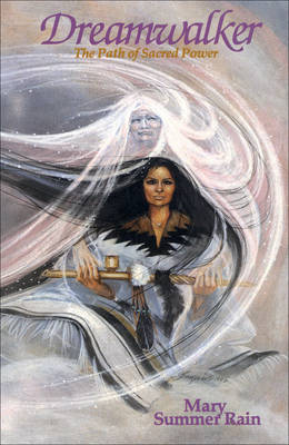 Dreamwalker: The Path of the Sacred Power
