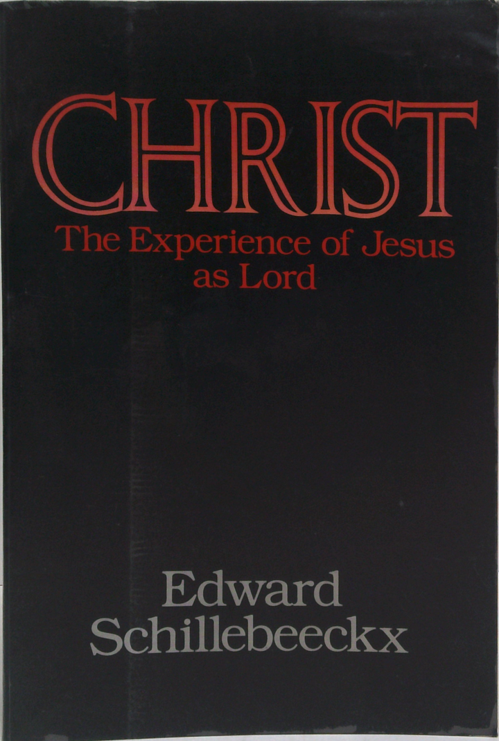 Christ: The Experience Of Jesus As Lord