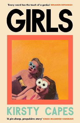 Girls: The stunning new novel from the Women's Prize longlisted author of CARELESS