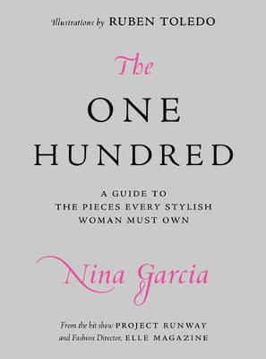 The One Hundred: A Guide to the Pieces Every Stylish Woman Must Own
