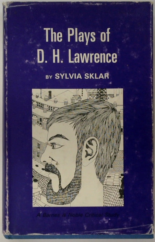 The Plays of D. H. Lawrence: A Biographical and Critical Study