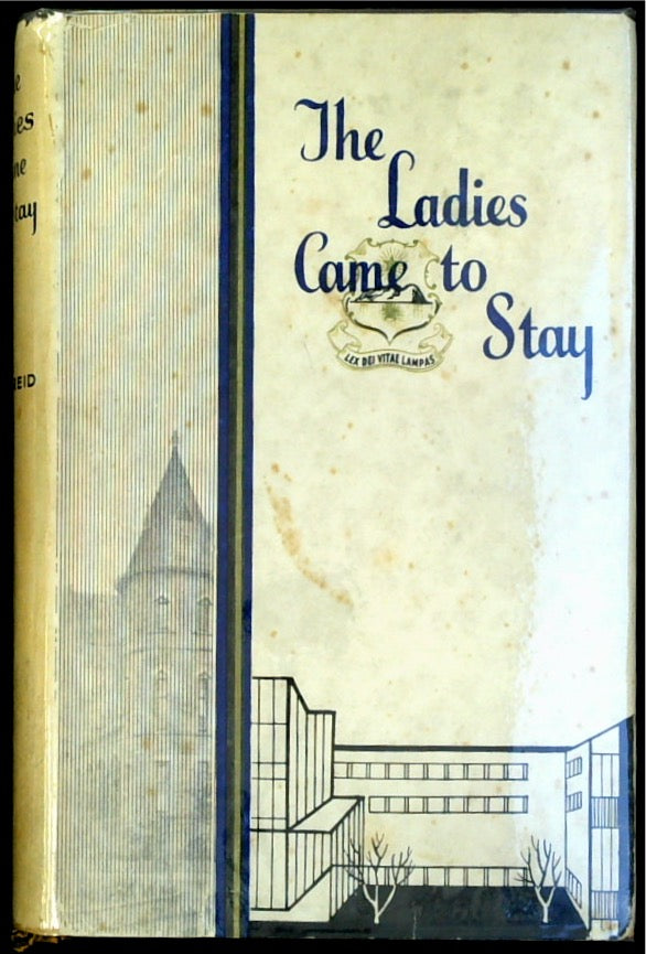 THE LADIES CAME TO STAY: A Study of the Education of Girls at the Presbyterian Ladies' College Melbourne 1875-1960