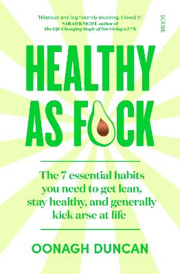 Healthy As F*ck: The habits you need to get lean, stay healthy, and