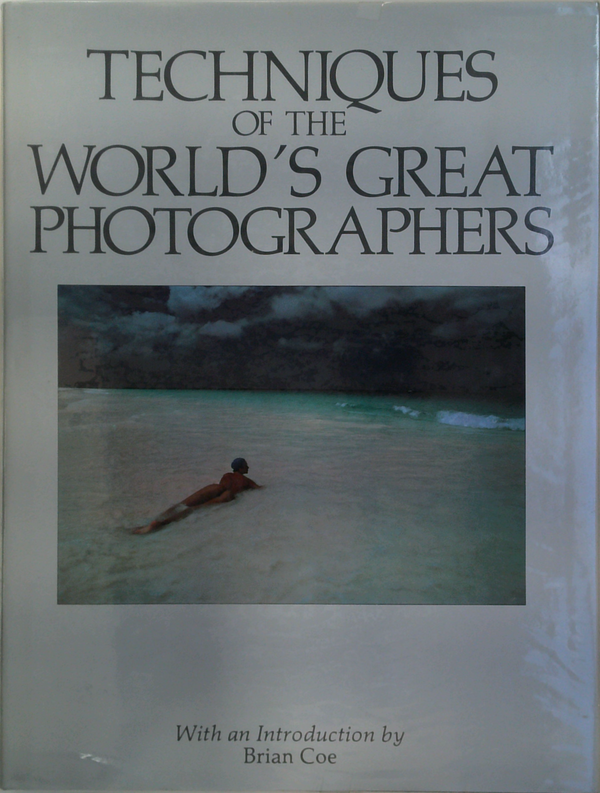 Techniques Of The World's Great Photographers