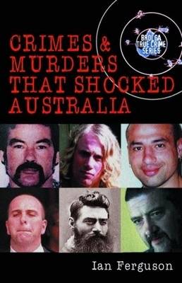 Crimes and Murders that Shocked Australia