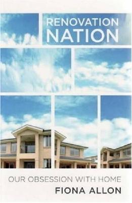 Renovation Nation: Our obsession with home