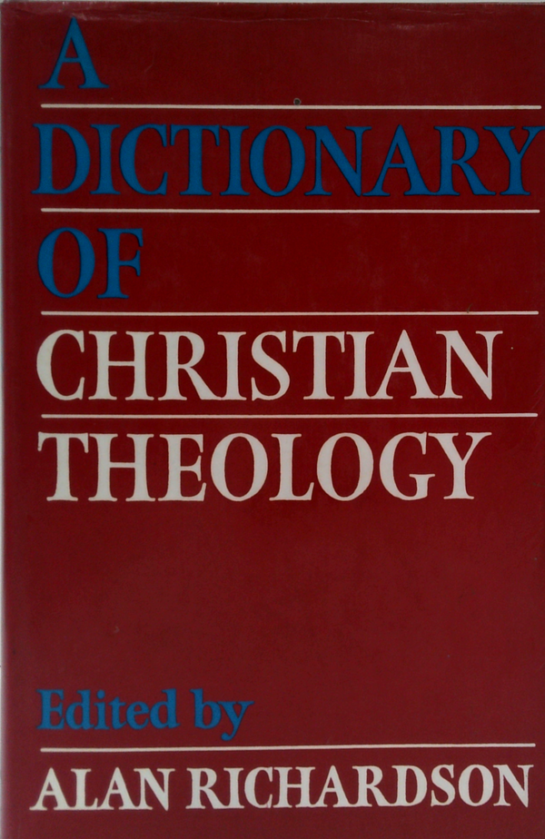 A Dictionary Of Christian Theology