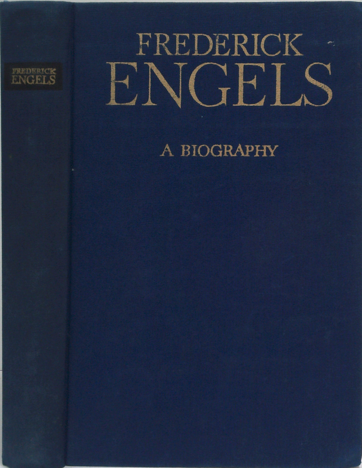 Frederick Engels: A Biography