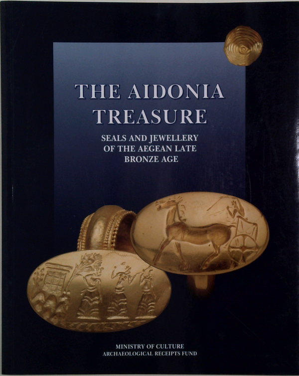 The Aidonia Treasure: Seals And Jewellery Of The Aegean Late Bronze Age