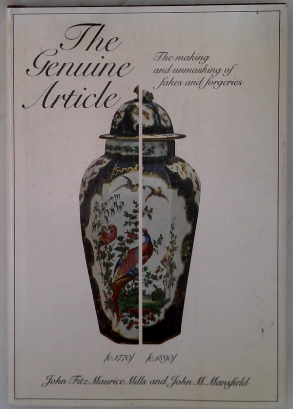 The Genuine Article: The Making And Unmaking Of Fakes And Forgeries