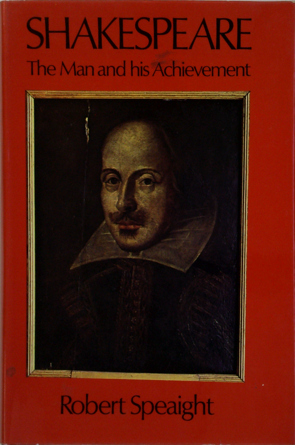 Shakespeare: The Man And His Achievement