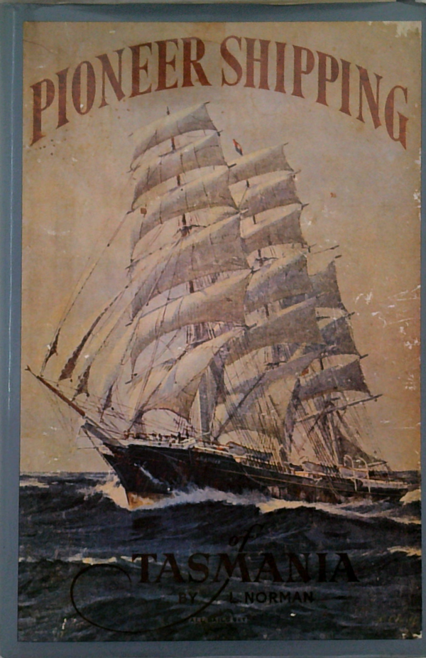 Pioneer Shipping Of Tasmania: Whaling, Sealing, Piracy, Shipwrecks, Etc. In Early Tasmania