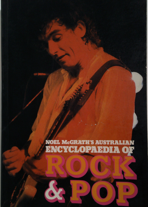 Noel Mcgrath's Australian Encyclopaedia Of Rock & Pop