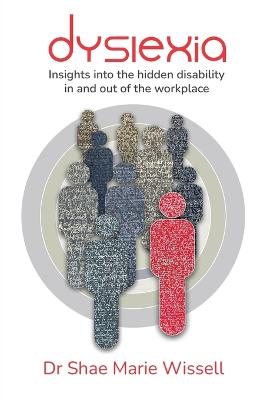 Dyslexia: Insights into the hidden disability in and out of the