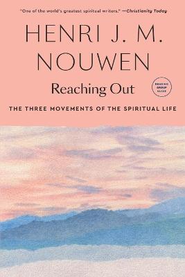 Reaching Out: The Three Movements of the Spiritual Life