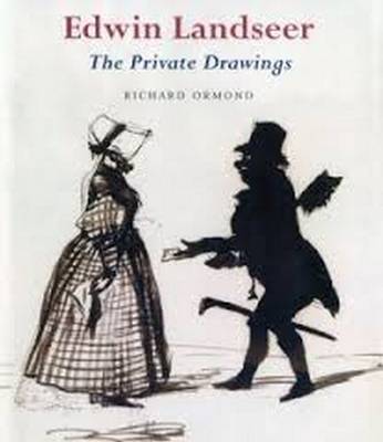 Edwin Landseer: The Private Drawings