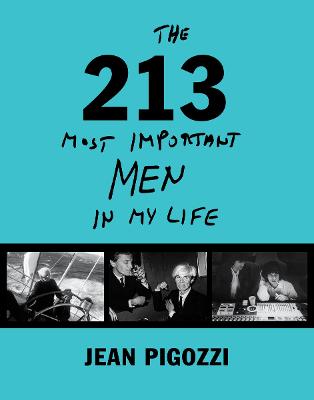 Jean Pigozzi: The 213 Most Important Men In My Life