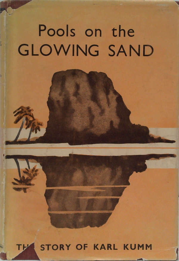 Pools On The Glowing Sand: The Story Of Karl Kumm