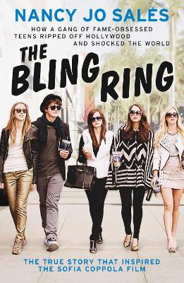 The Bling Ring: How a Gang of Fame-obsessed Teens Ripped off Hollywood