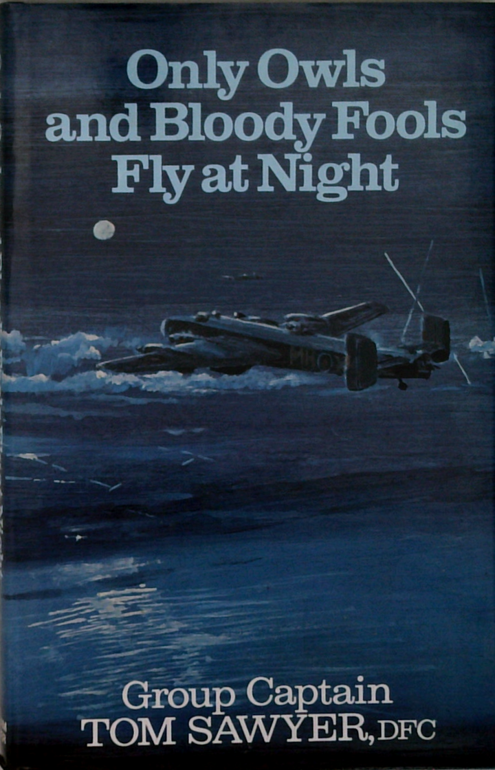 Only Owls And Bloody Fools Fly At Night