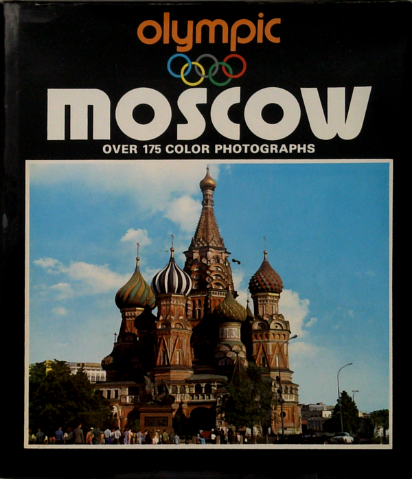 Olympic Moscow: Over 175 Color Photographs