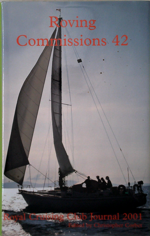 Roving Commissions 42: Royal Cruising Club Journal 2001