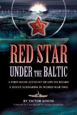 Red Star Under the Baltic: a First-hand Account of Life on Board a