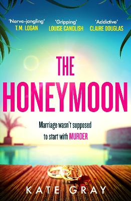 The Honeymoon: a completely addictive and gripping psychological thriller perfect for holiday reading