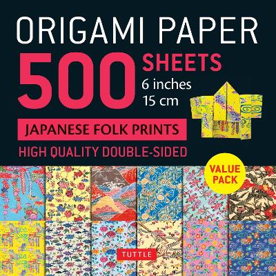 Origami Paper 500 sheets Japanese Folk Prints 6" (15 cm): Tuttle