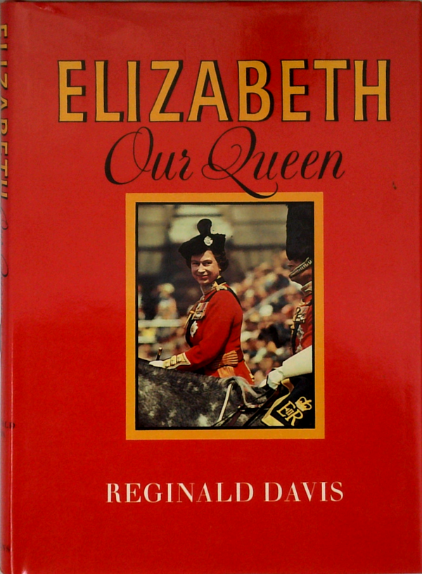 Elizabeth Our Queen