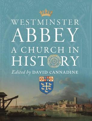 Westminster Abbey: A Church in History