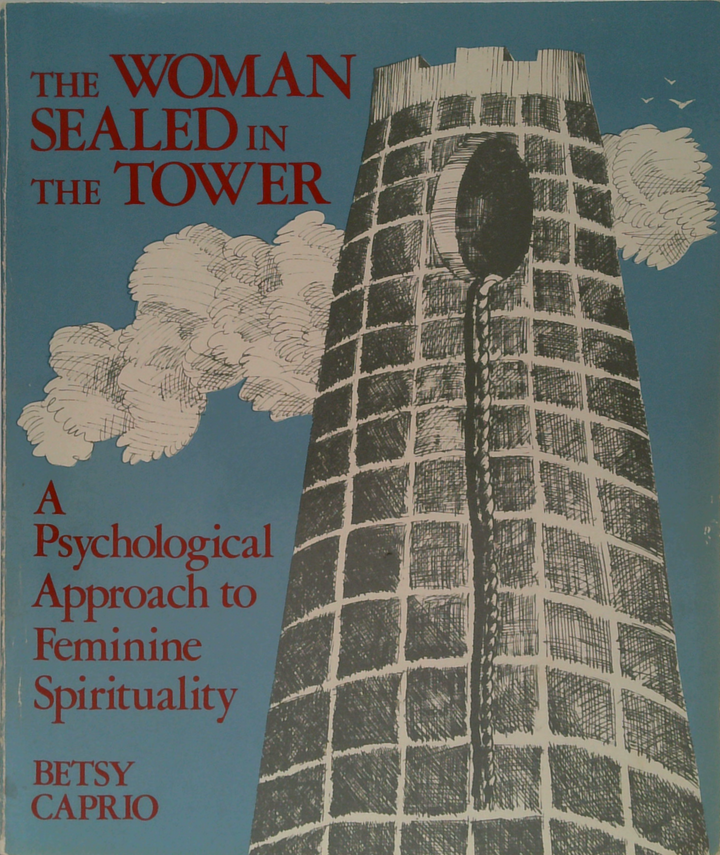 The Woman Sealed In The Tower: A Psychological Approach To Feminine Spirituality