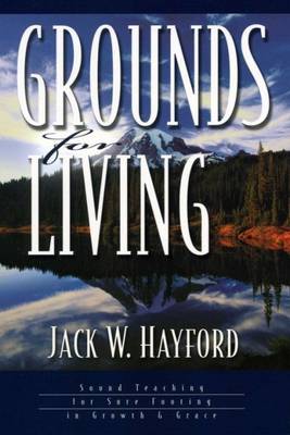 Grounds for Living: Sound Teaching for Sure Footing in Growth and