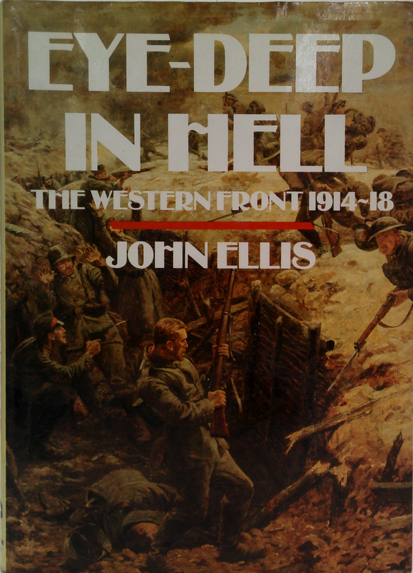 Eye-Deep In Hell: The Western Front 1914-18