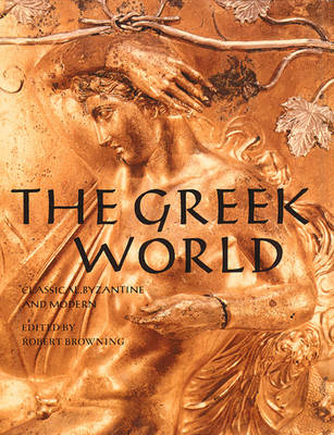 The Greek World: Classical, Byzantine and Modern