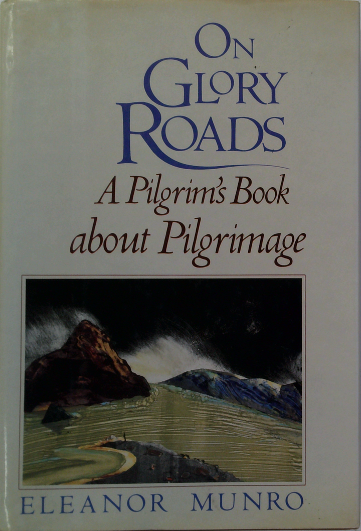 On Glory Roads: A Pilgrim's Book About Pilgrimage