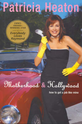 Motherhood and Hollywood: How to Get a Job Like Mine