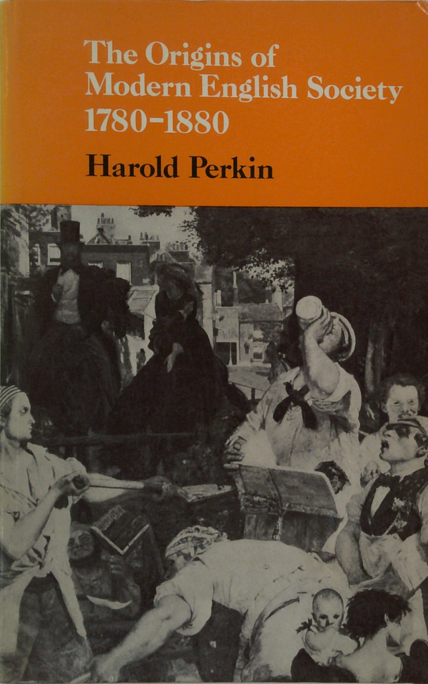 The Origins Of Modern English Society 1780-1880
