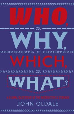 Who, or Why, or Which, or What...?: A Global Gazetteer of the