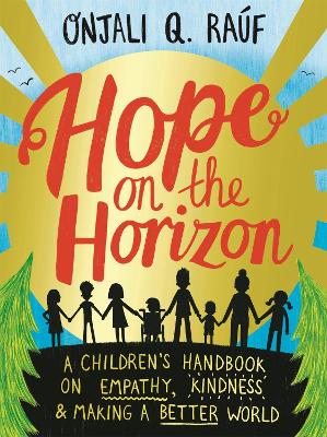 Hope on the Horizon: A children's handbook on empathy, kindness and
