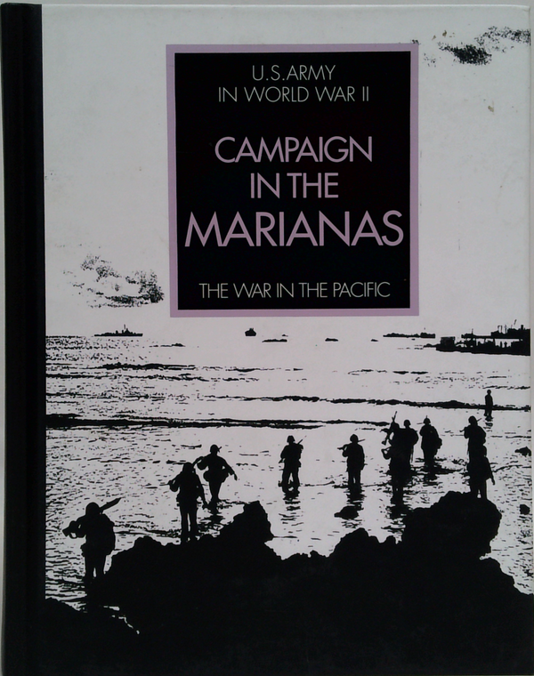 Campaign In The Marianas [United States Army in World War II: The War in the Pacific]