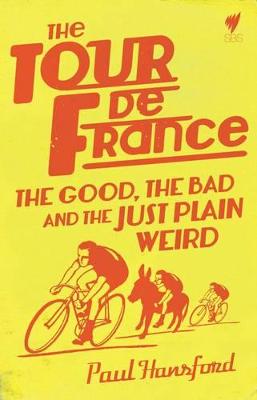 The Tour de France: The Good, the Bad and the Just Plain Weird